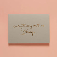 "Everything Will Be Okay" Large Card